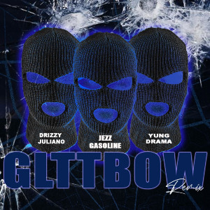 Jezz Gasoline的专辑Gltt Bow (Remix) (Explicit)