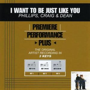 ดาวน์โหลดและฟังเพลง I Want To Be Just Like You พร้อมเนื้อเพลงจาก Phillips, Craig & Dean