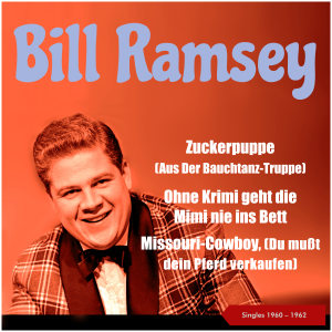 Bill Ramsey的專輯Zuckerpuppe (Aus Der Bauchtanz-Truppe) (Happy Anniversary Bill - 90! (Singles 1960 - 1962))