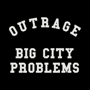 Album Big City Problems (Explicit) from Outrage