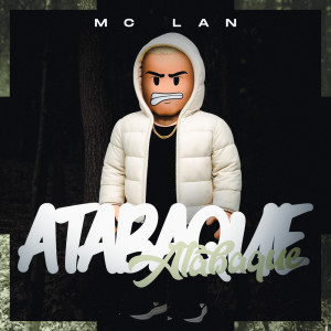 收听Mc Lan的Atabaque (Explicit)歌词歌曲