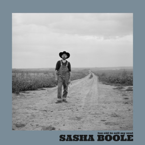 อัลบัม Too Old to Sell My Soul ศิลปิน Sasha Boole