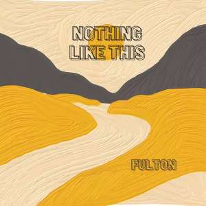 收聽Fulton的Nothing Like This歌詞歌曲