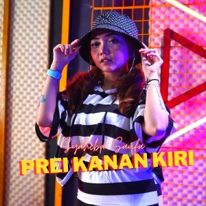 Dengarkan Prei Kanan Kiri lagu dari Syahiba Saufa dengan lirik
