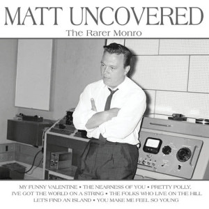 Matt Monro的專輯Matt Uncovered - The Rarer Monro