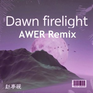 Album Dawn firelight(Remix) from Awer