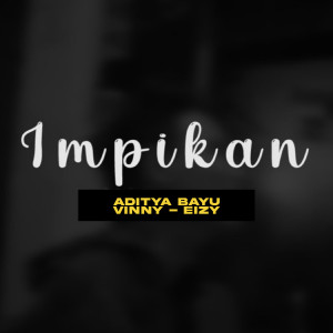 Listen to Impikan song with lyrics from Aditya Bayu