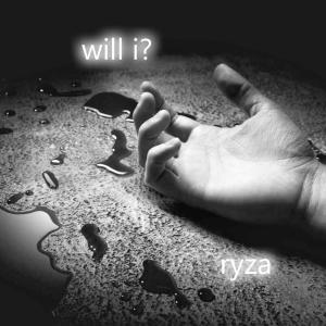 Listen to Will I? (Explicit) song with lyrics from Ryza