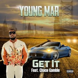 Young Mar的專輯Get It (feat. Chace Gamble) (Explicit)