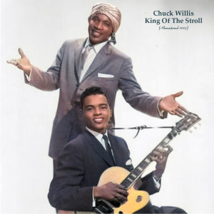 Album King Of The Stroll (Remastered 2023) oleh Chuck Willis