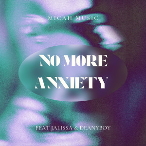 Album No More Anxiety from Micah Music
