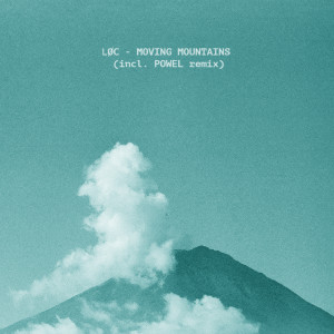 收聽LØC的Moving Mountains歌詞歌曲