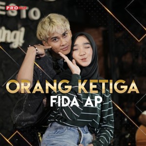 Dengarkan Orang Ketiga lagu dari Fida AP dengan lirik
