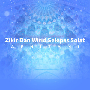 Album Zikir Dan Wirid Selepas Solat from Afnizami