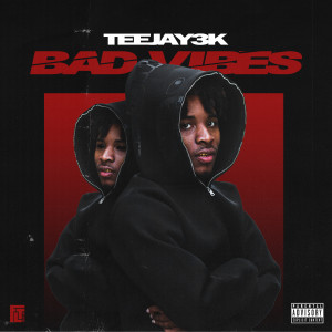 收聽Teejay3k的Bad Vibes (Explicit)歌詞歌曲