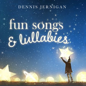 Dennis Jernigan的專輯Fun Songs & Lullabies