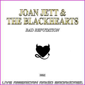 Bad Reputation (Live) dari Joan Jett & The Blackhearts