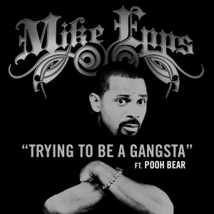 Trying To Be A Gangsta (Explicit) dari Mike Epps
