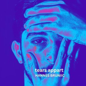Listen to Tears Appart song with lyrics from Hannes Bruniic