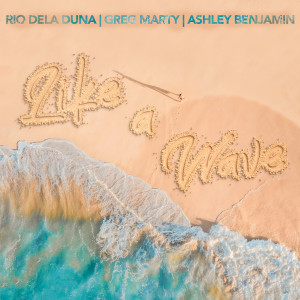 Listen to Like a Wave song with lyrics from Rio Dela Duna