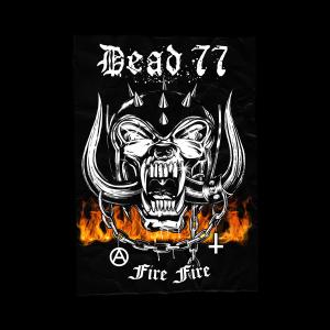 ดาวน์โหลดและฟังเพลง Fire Fire พร้อมเนื้อเพลงจาก Dead 77