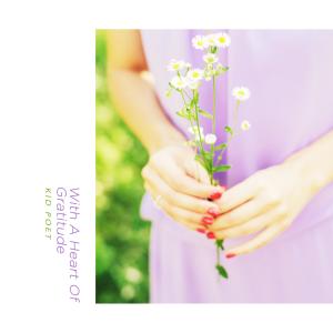Listen to With a heart of gratitude song with lyrics from Kid Poet