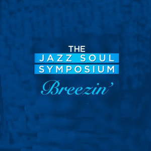 收聽The Jazz Soul Symposium的Breezin'歌詞歌曲
