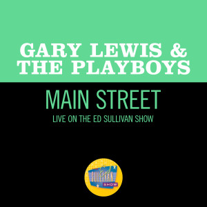 Gary Lewis & The Playboys的專輯Main Street (Live On The Ed Sullivan Show, October 27, 1968)