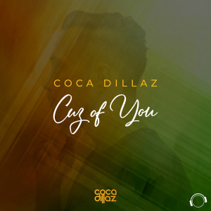 Album Cuz Of You from Coca Dillaz