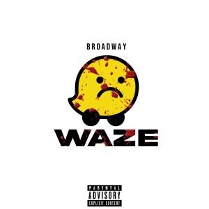 ดาวน์โหลดและฟังเพลง Waze (Explicit) พร้อมเนื้อเพลงจาก Broadway