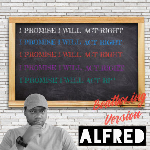 Album I Promise I Will Act Right (Beatboxing Version) from Alfred
