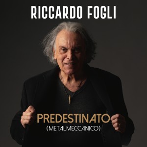 Riccardo Fogli的專輯Predestinato (metalmeccanico)