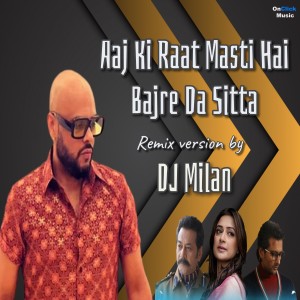 Album Aaj Ki Raat Masti Hai Bajre Da Sitta (Remix Version) from Tamojit Bose
