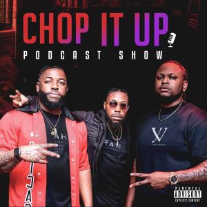 Album Chop It Up Podcast (feat. "Chapo") (Explicit) from A.E.