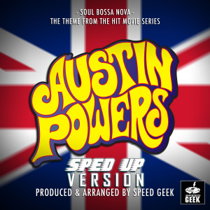 Album Soul Bossa Nova (From "Austin Powers") (Sped-Up Version) from Speed Geek