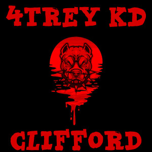 Listen to Clifford (Explicit) song with lyrics from 4Trey KD