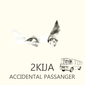 2Kija的專輯Accidental Passenger