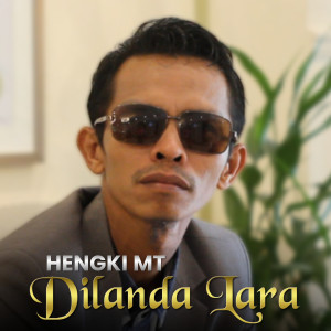 Listen to Dilanda Lara (Lagu Pop Indonesia Romantis) song with lyrics from Hengki MT