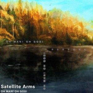 Album Satellite Arms from OH MAN OH GOD