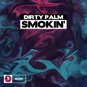 收聽Dirty Palm的Smokin'歌詞歌曲