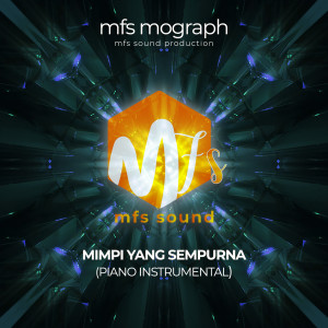 Dengarkan Mimpi Yang Sempurna - Piano (Instrumental) lagu dari mfs mograph dengan lirik