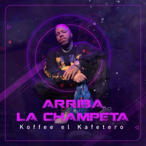 Album Arriba La Champeta from Koffee El Kafetero