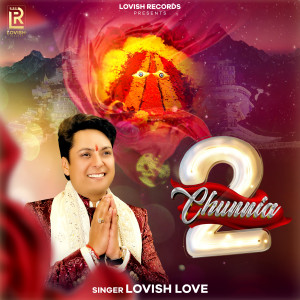 Listen to 2 Chunnia song with lyrics from Lovish Love