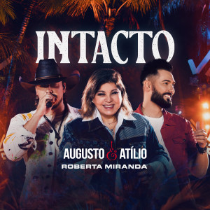 收聽Augusto & Atílio的Intacto (Ao Vivo)歌詞歌曲