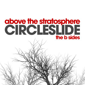 ดาวน์โหลดและฟังเพลง Little Bird (Above The Stratosphere - The B Sides Album Version) พร้อมเนื้อเพลงจาก Circleslide