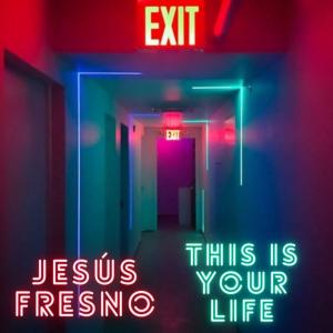 Album THIS IS YOUR LIFE from Jesús Fresno