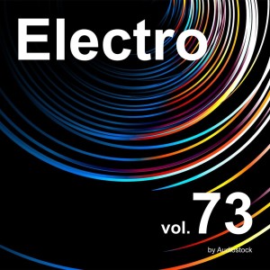 Album Electro, Vol. 73 -Instrumental BGM- by Audiostock oleh Various Artists