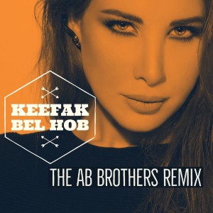 Dengarkan Keefak Bel Hob (The AB Brothers Remix) (Remix) lagu dari Nancy Ajram dengan lirik