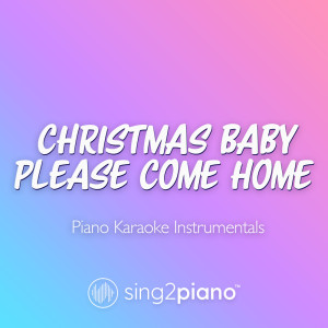 Christmas (Baby Please Come Home) (Piano Karaoke Instrumentals)