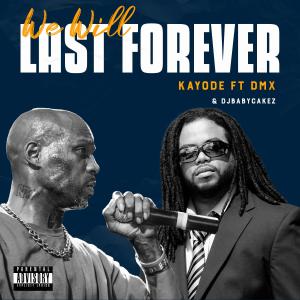 DMX的專輯We Will Last Forever (feat. DMX & DJBabyCakez) [Explicit]